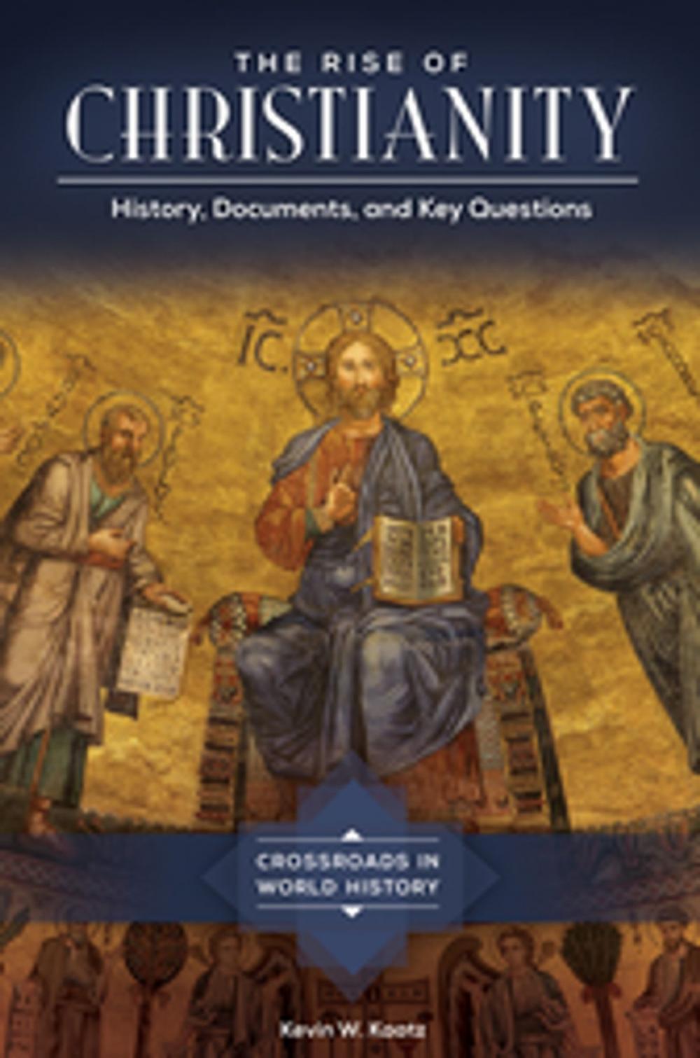 Big bigCover of The Rise of Christianity: History, Documents, and Key Questions