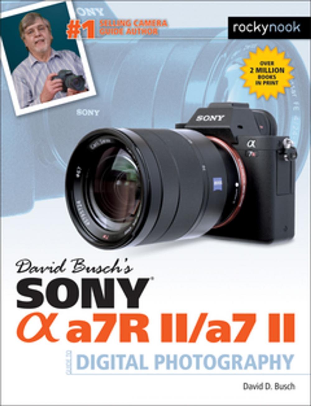 Big bigCover of David Busch’s Sony Alpha a7R II/a7 II Guide to Digital Photography  