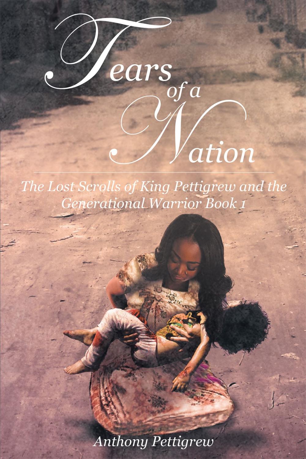 Big bigCover of Tears of a Nation - The Lost Scrolls of King Pettigrew and the Generational Warrior Book 1
