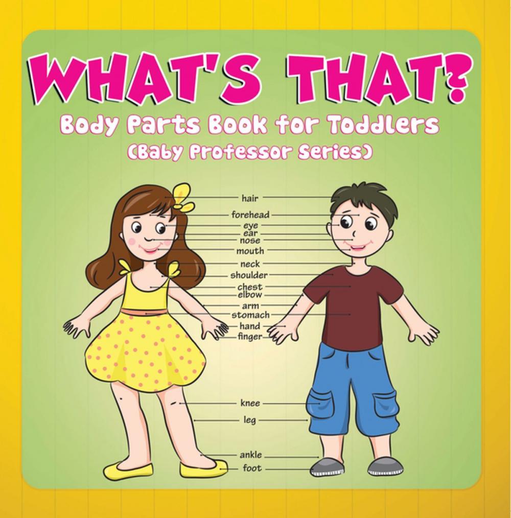 Big bigCover of What's That? Body Parts Book for Toddlers (Baby Professor Series)