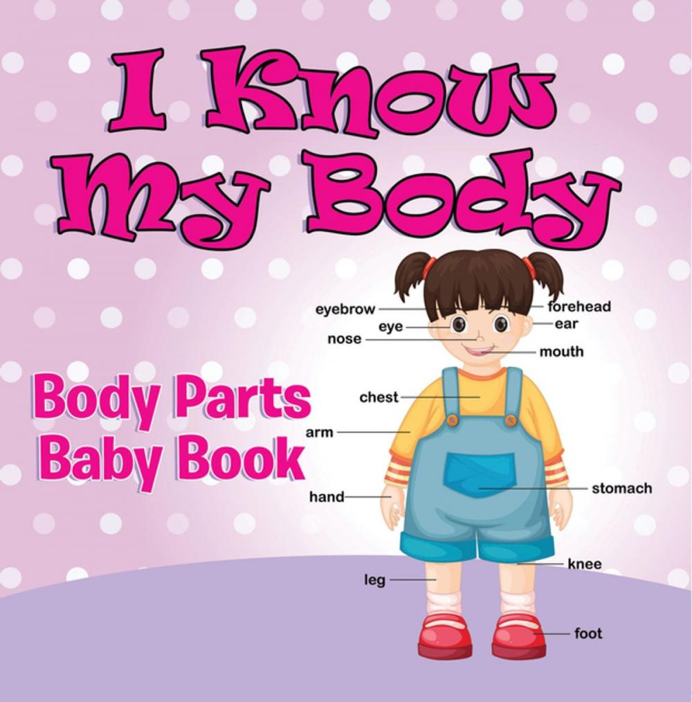 Big bigCover of I Know My Body: Body Parts Baby Book