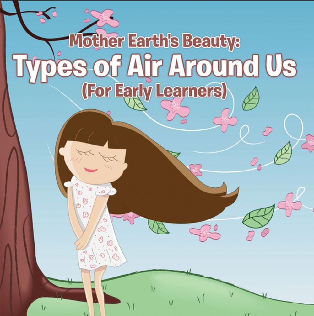Big bigCover of Mother Earth's Beauty: Types of Air Around Us (For Early Learners)