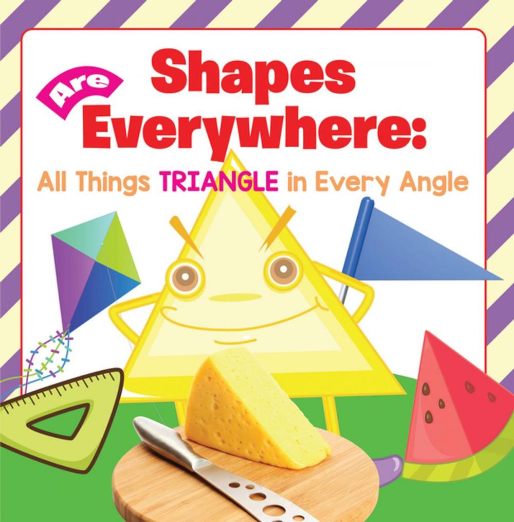Big bigCover of Shapes Are Everywhere: All Things Triangle in Every Angle