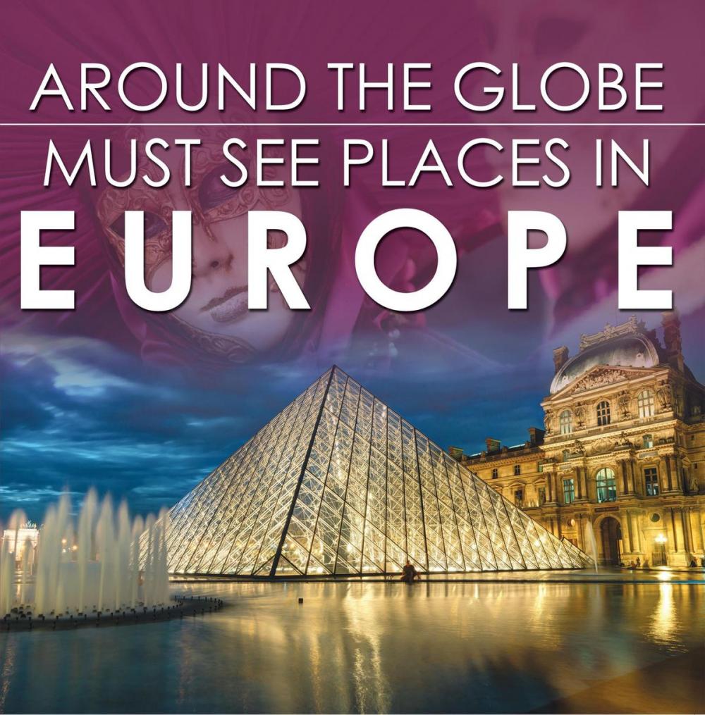 Big bigCover of Around The Globe - Must See Places in Europe