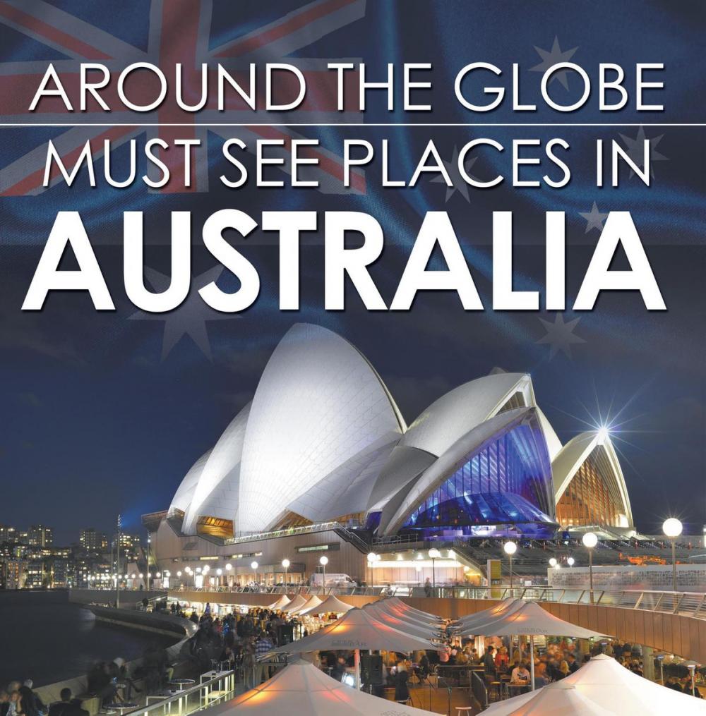 Big bigCover of Around The Globe - Must See Places in Australia