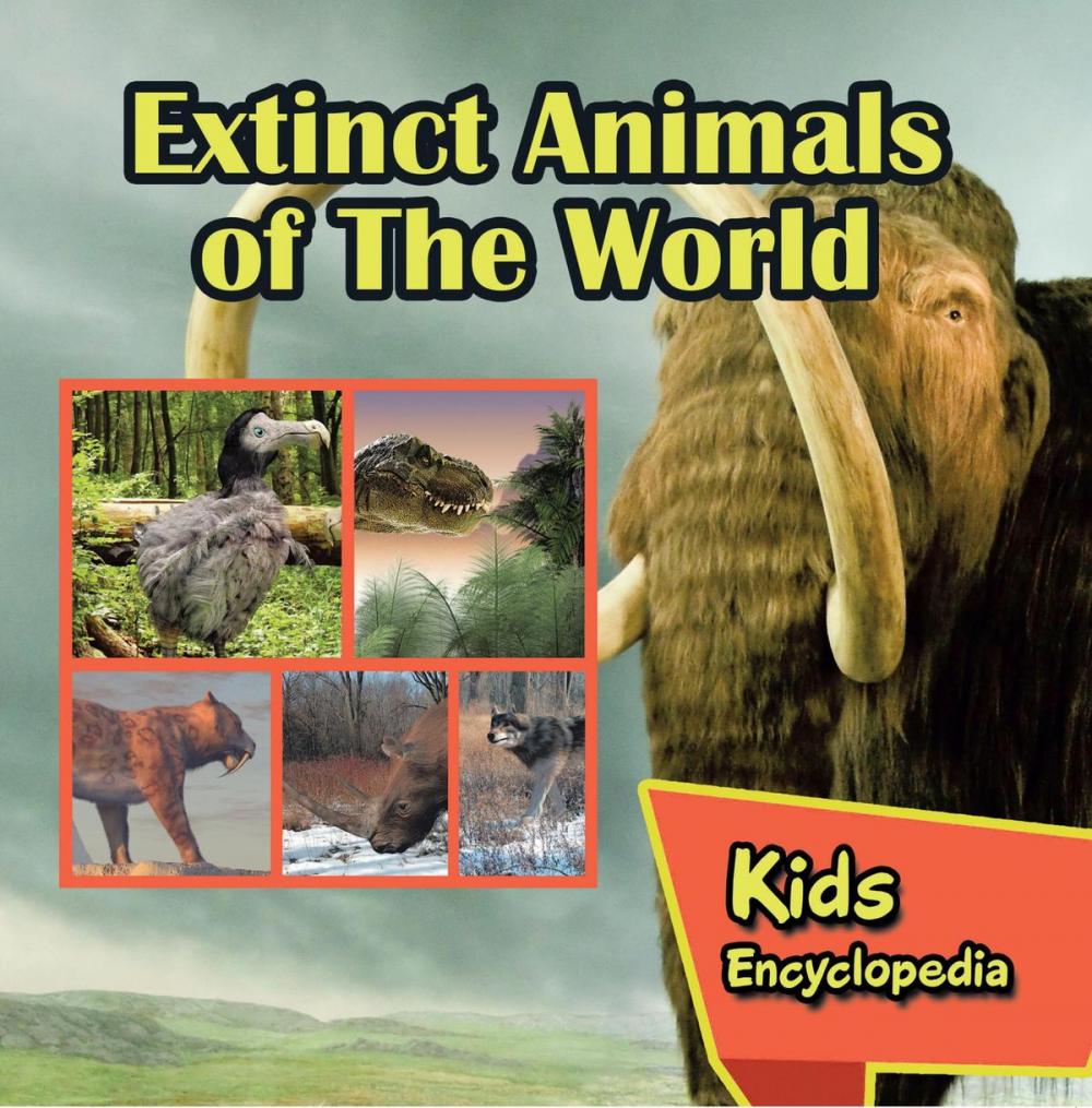 Big bigCover of Extinct Animals of The World Kids Encyclopedia
