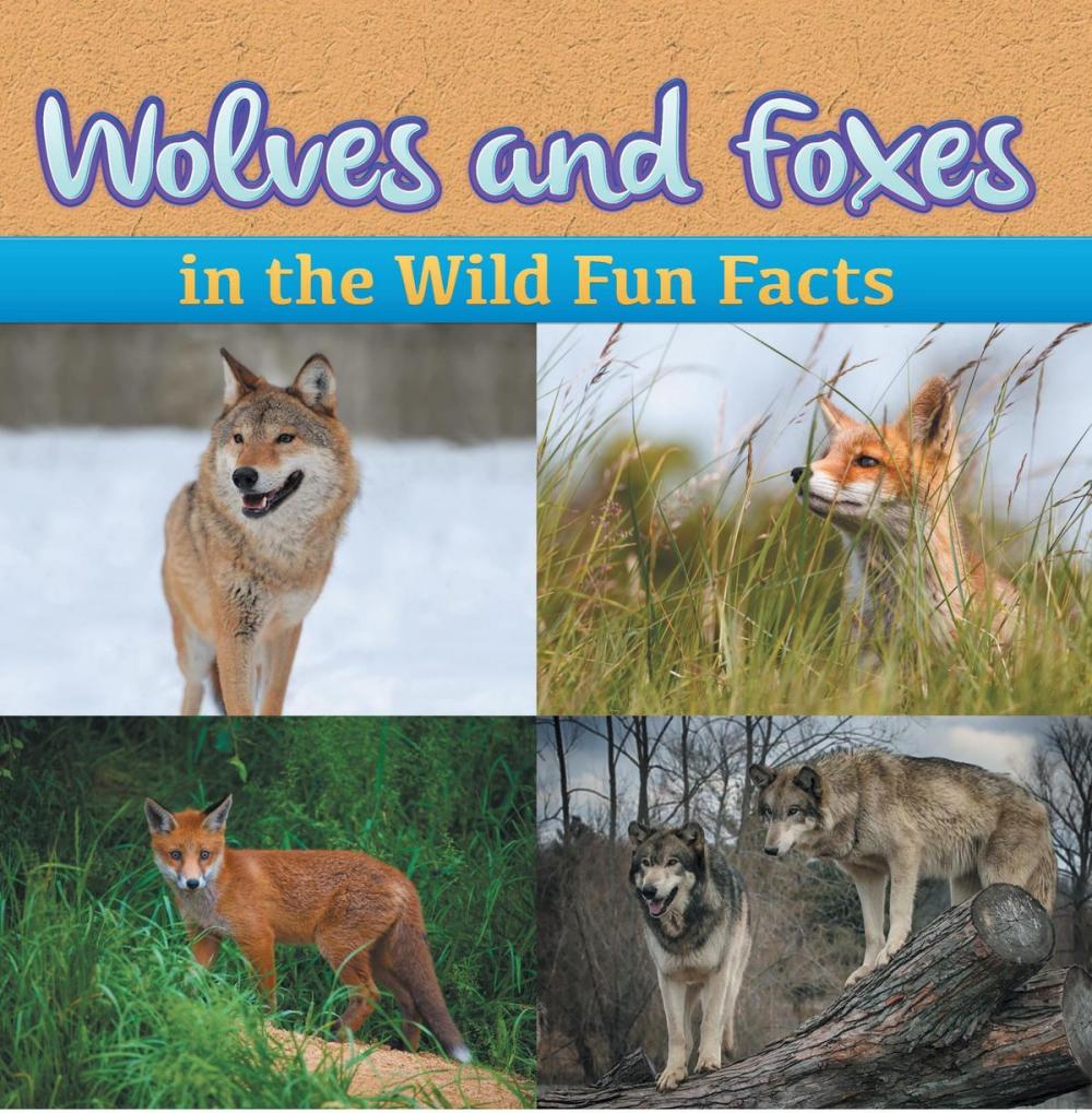 Big bigCover of Wolves and Foxes in the Wild Fun Facts