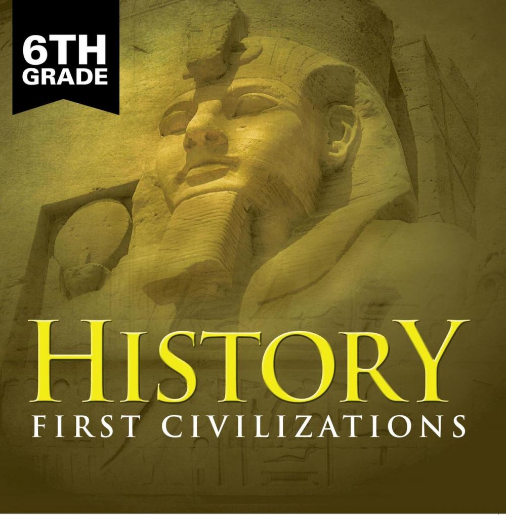 Big bigCover of 6th Grade History: First Civilizations