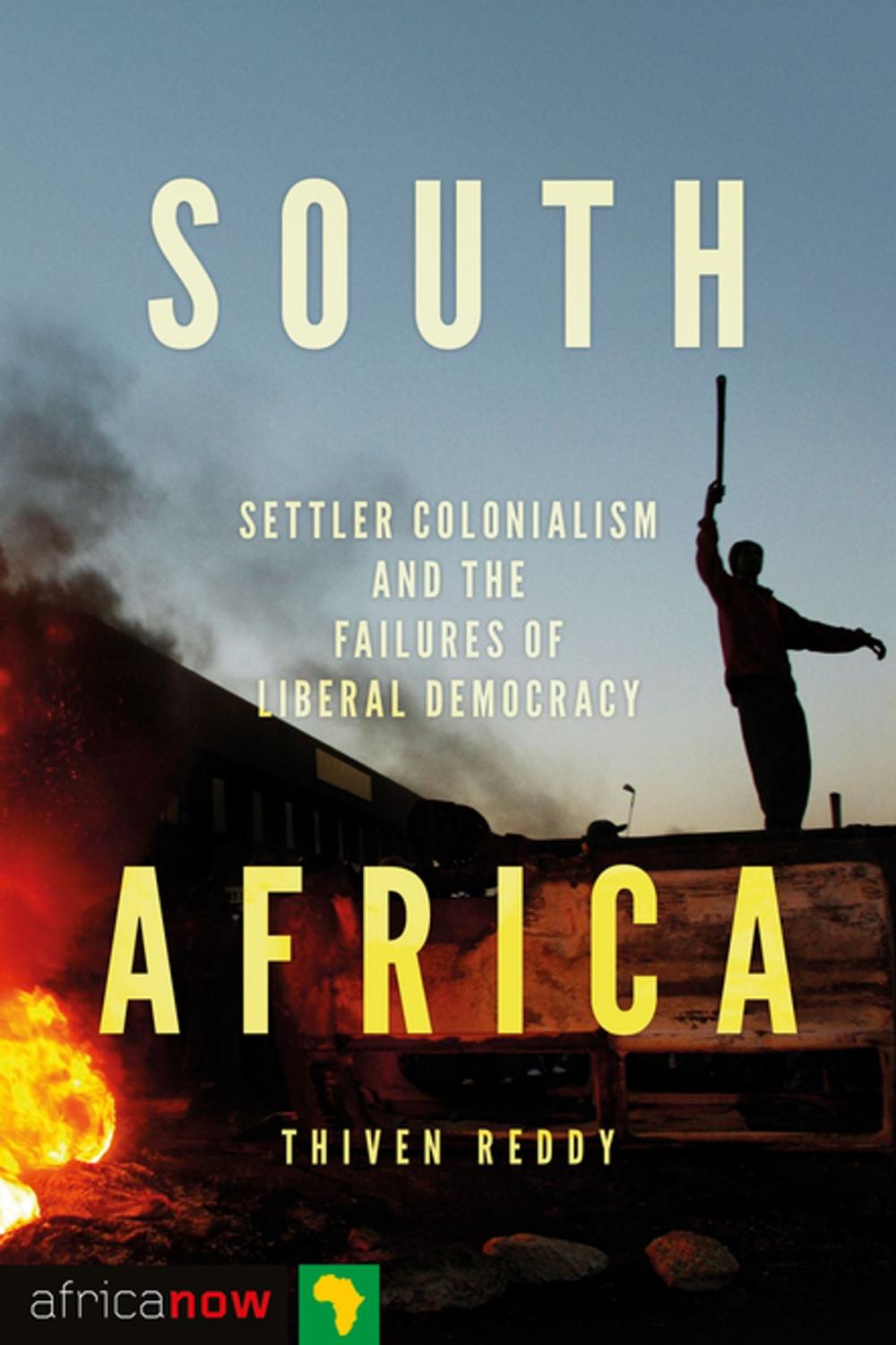 Big bigCover of South Africa, Settler Colonialism and the Failures of Liberal Democracy