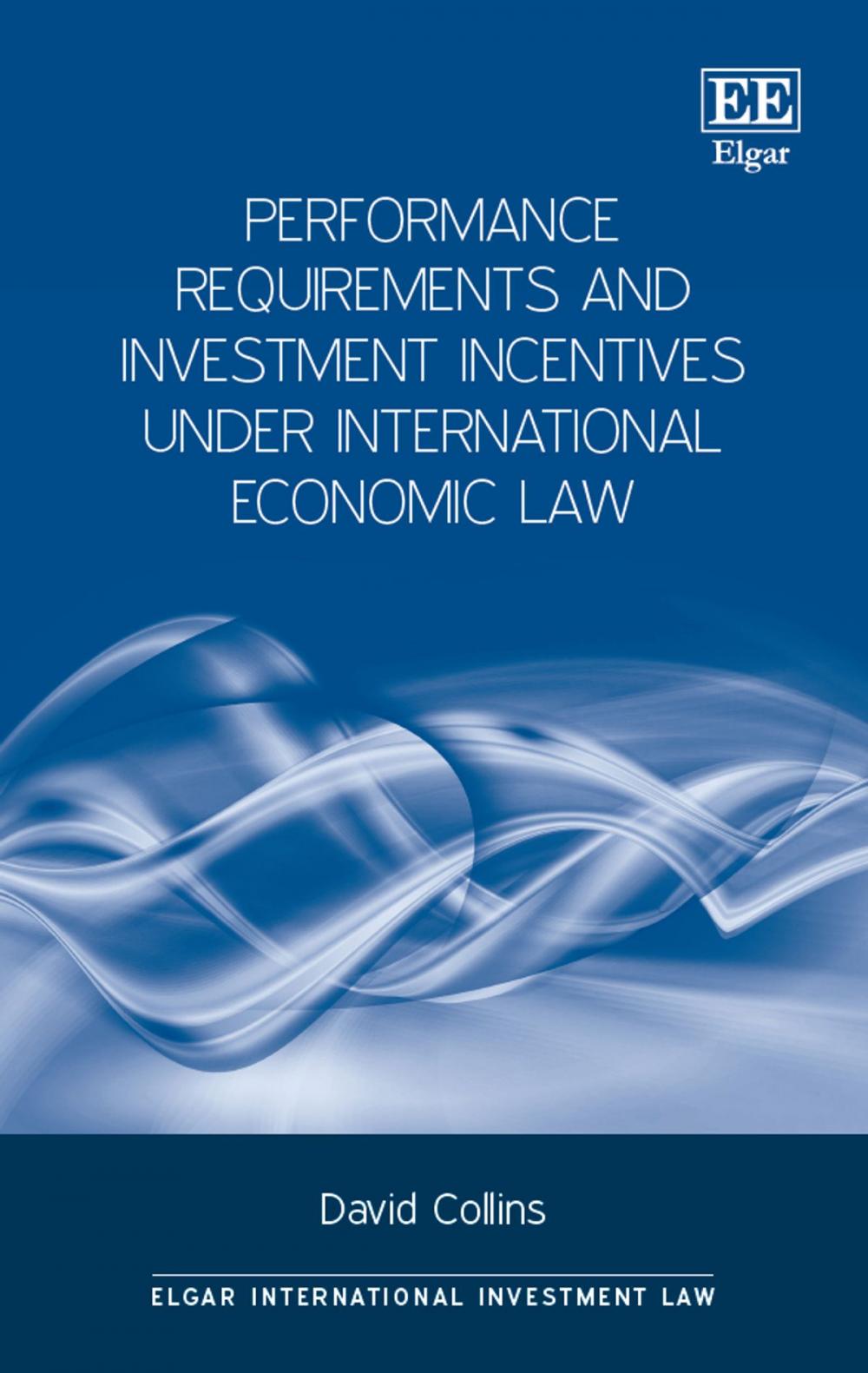 Big bigCover of Performance Requirements and Investment Incentives Under International Economic Law