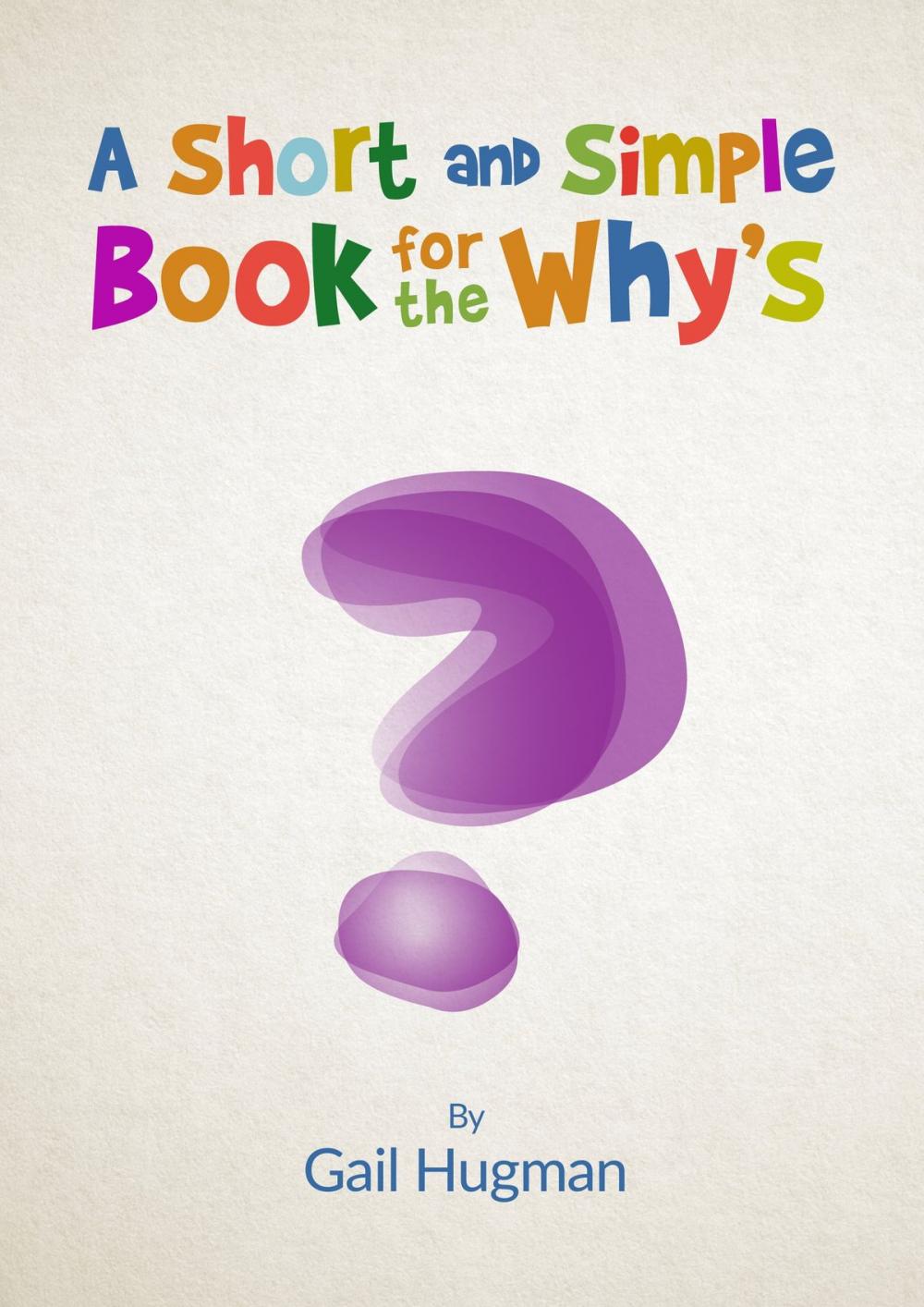 Big bigCover of A Short and Simple Book for the Why's