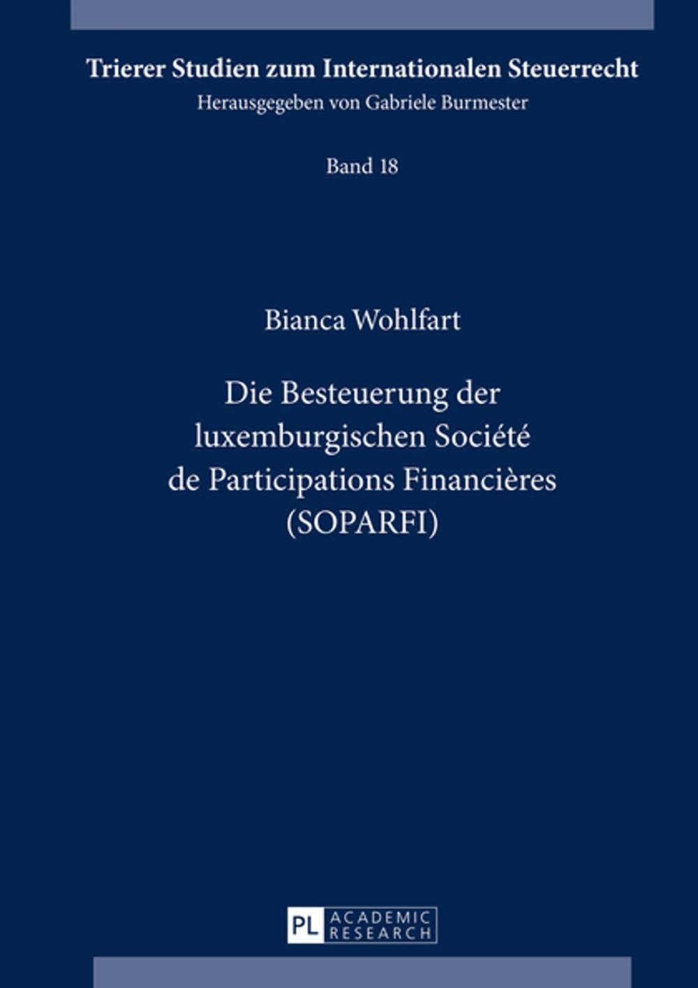 Big bigCover of Die Besteuerung der luxemburgischen Société de Participations Financières (SOPARFI)