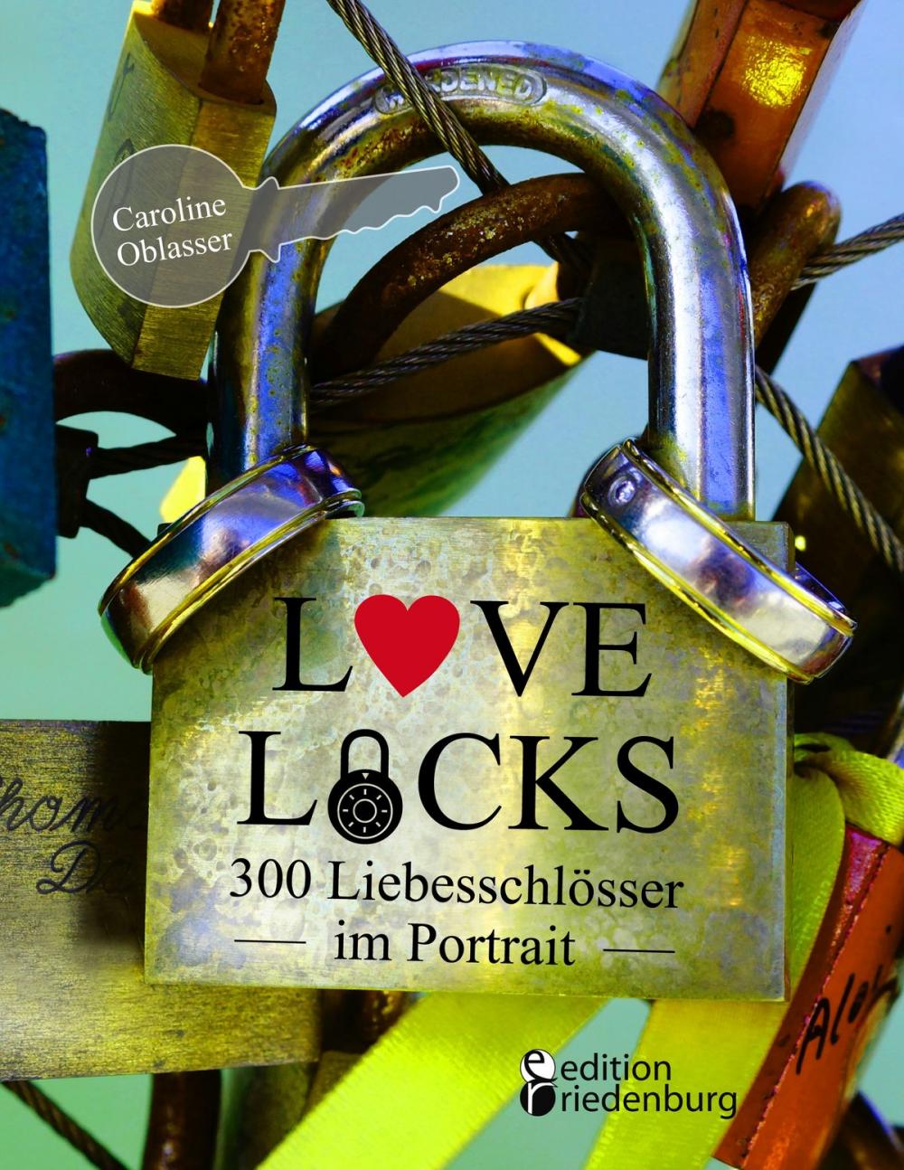 Big bigCover of Love Locks - 300 Liebesschlösser im Portrait
