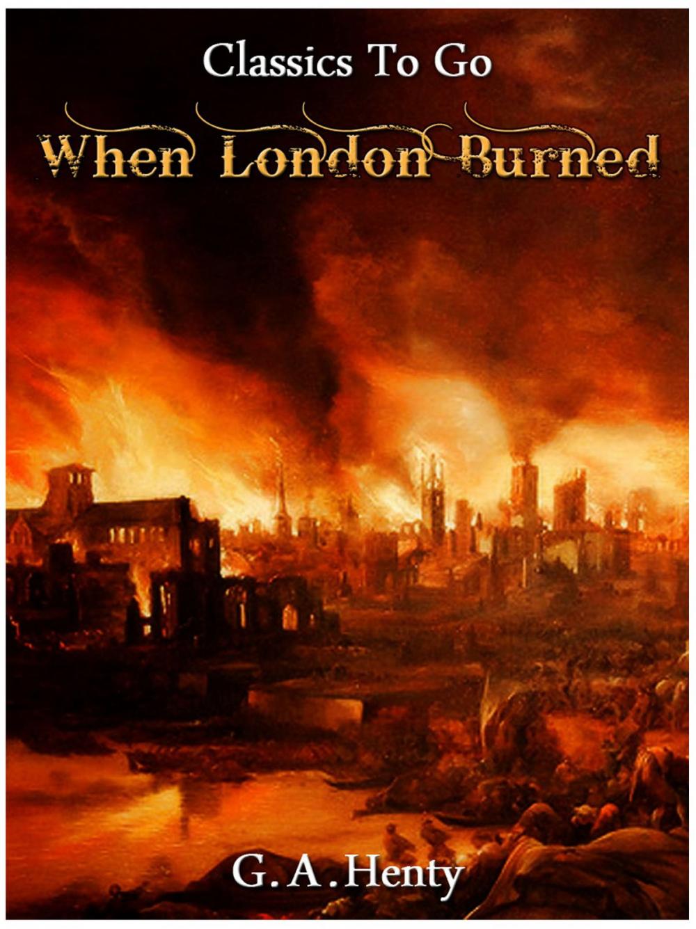 Big bigCover of When London Burned - a Story of Restoration Times and the Great Fire