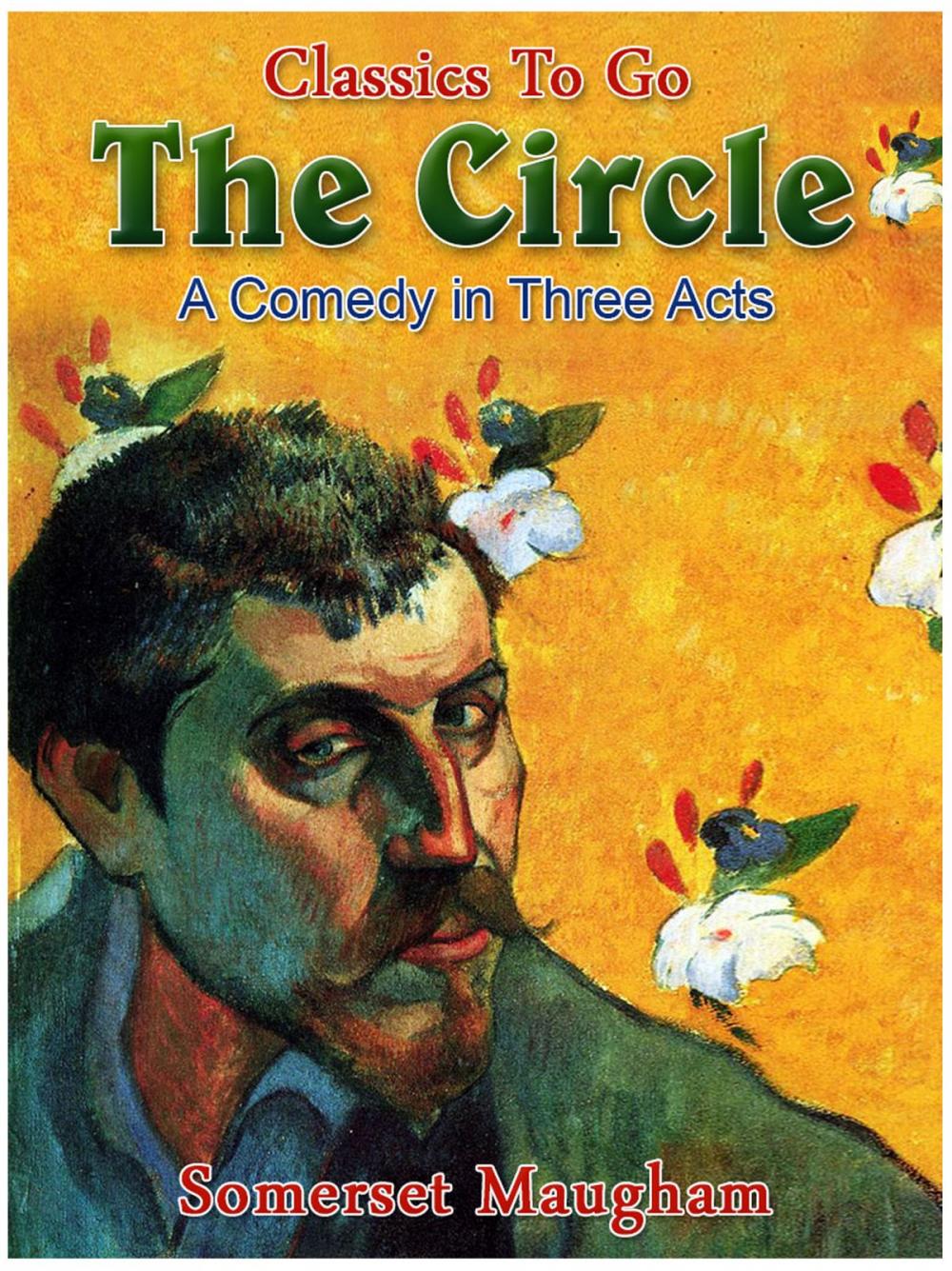 Big bigCover of The Circle: A Comedy in Three Acts