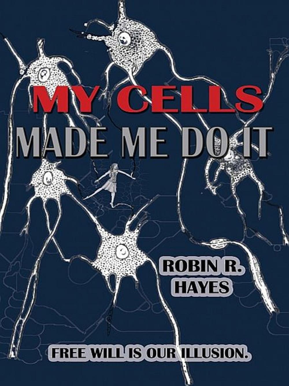 Big bigCover of My Cells Made Me Do It
