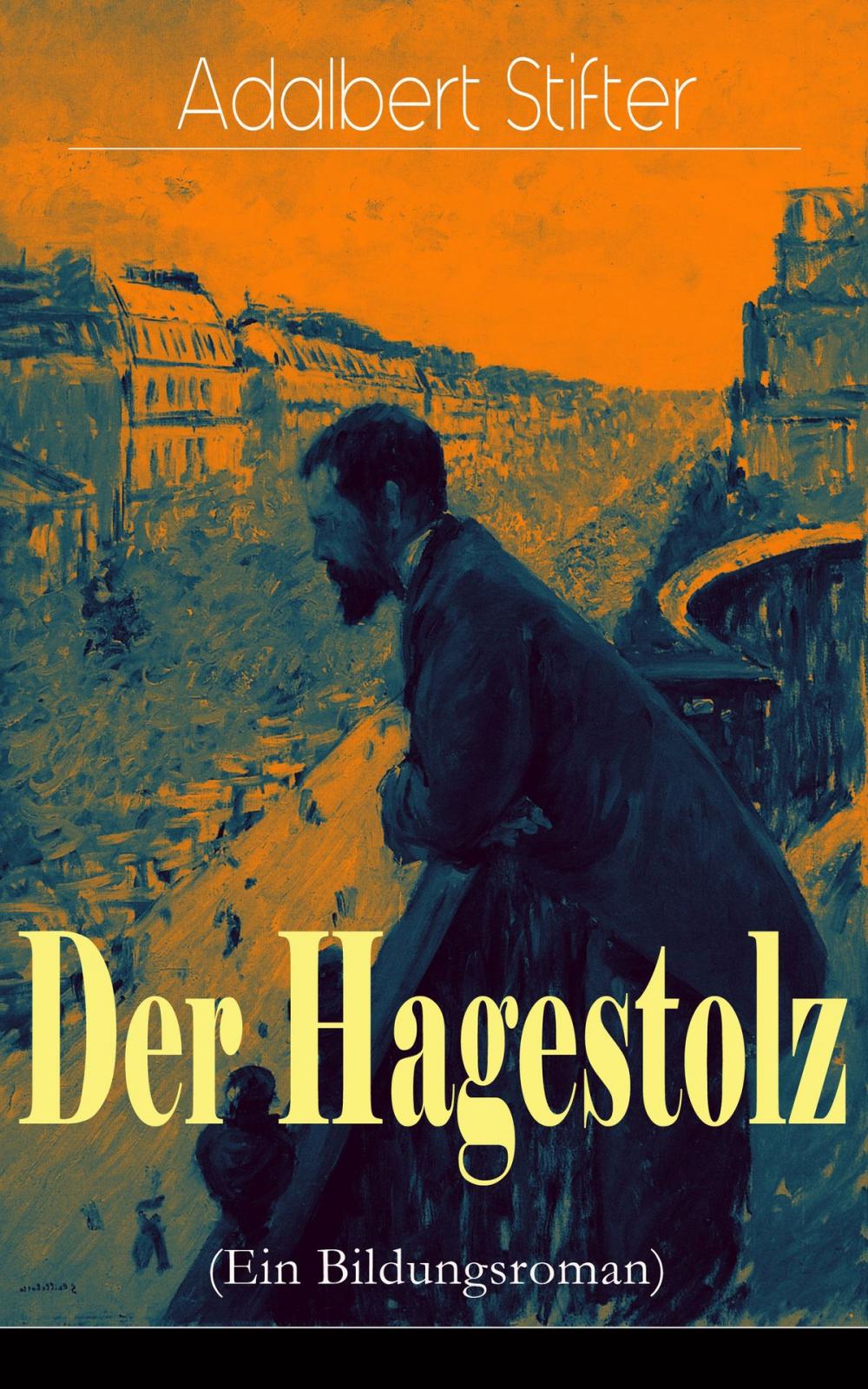 Big bigCover of Der Hagestolz (Ein Bildungsroman)