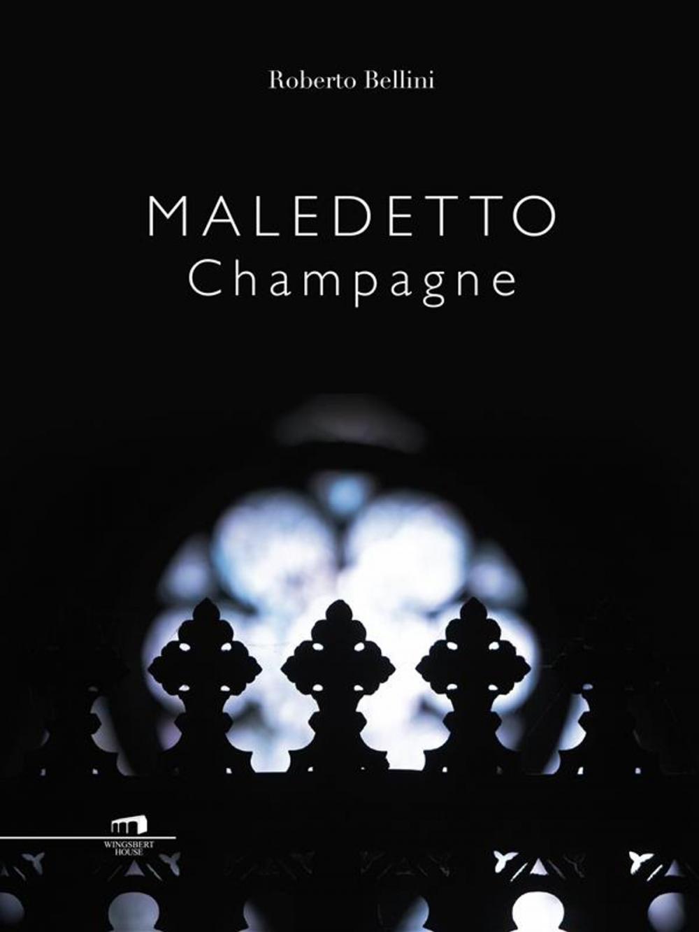 Big bigCover of Maledetto Champagne