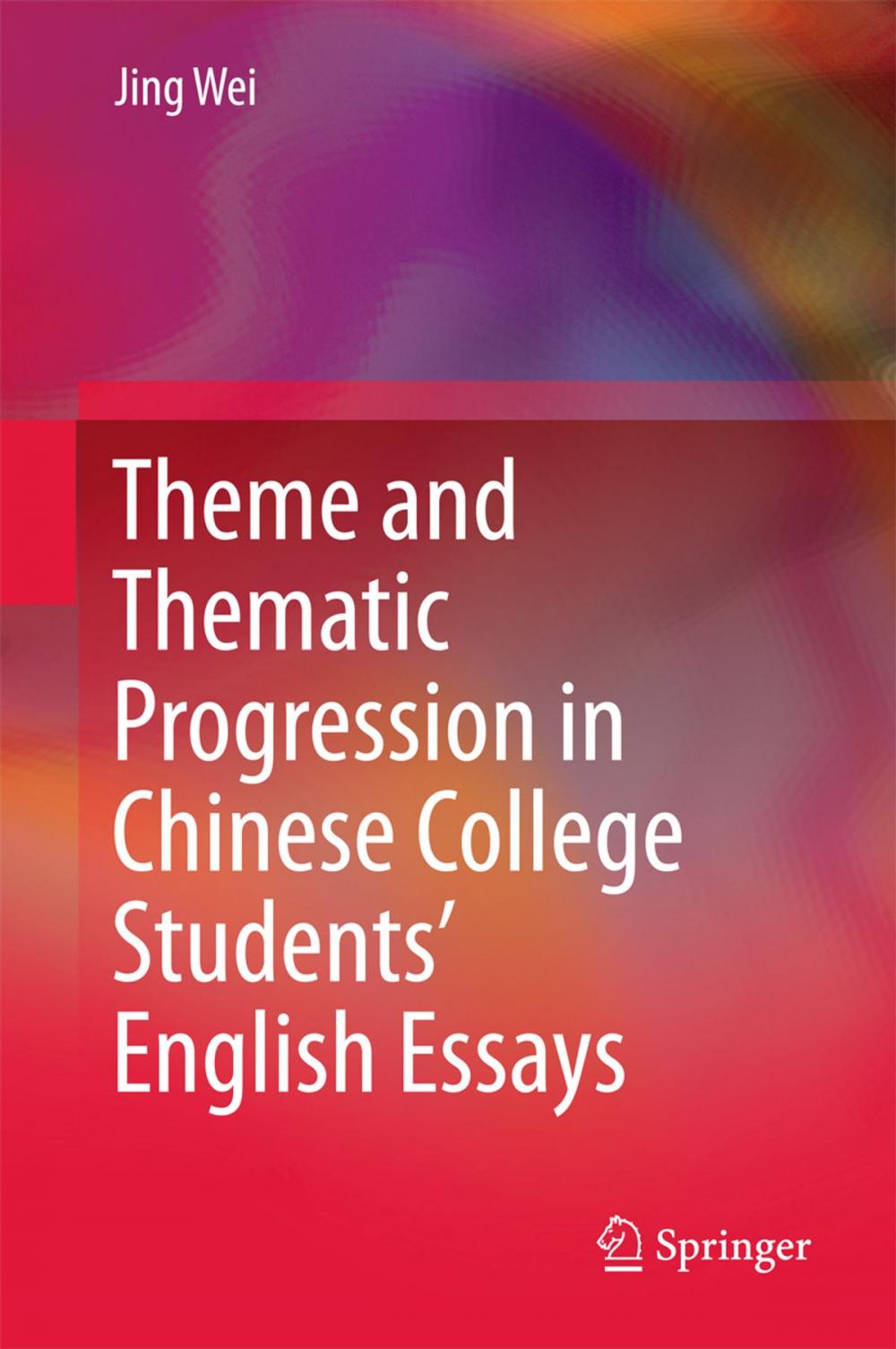 Big bigCover of Theme and Thematic Progression in Chinese College Students’ English Essays