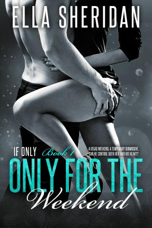 Cover of the book Only for the Weekend by Bria Marche