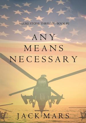 Cover of the book Any Means Necessary (a Luke Stone Thriller—Book #1) by David Anglin