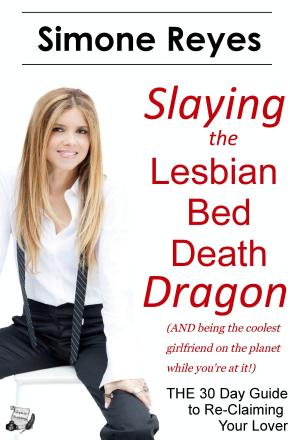 Cover of the book Slaying the Lesbian Bed Death Dragon by Ani Bolton