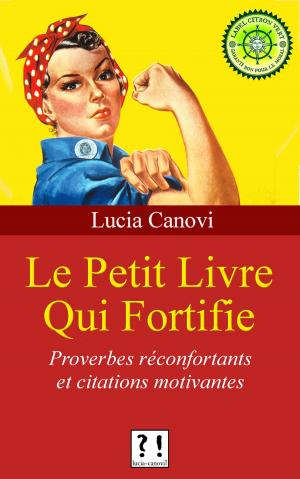 Cover of the book Le Petit Livre Qui Fortifie by Lucia Canovi, Paula DeFilippo