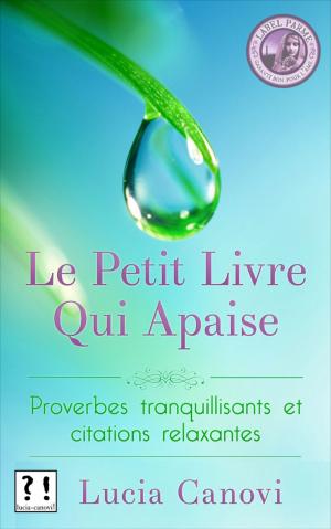 Cover of the book Le Petit Livre Qui Apaise by Lucia Canovi