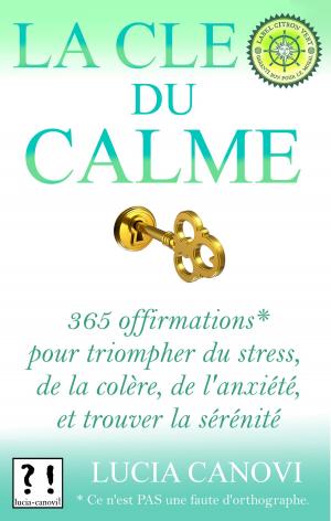 Cover of the book La Clé Du Calme by Eric Miller, Gregor Mayer