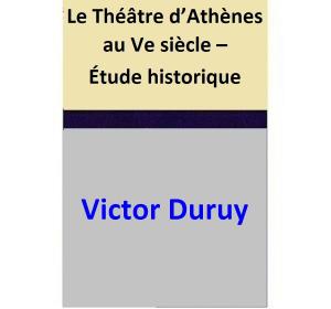 Book cover of Le Théâtre d’Athènes au Ve siècle – Étude historique