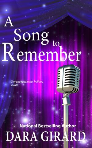 Cover of the book A Song to Remember by Dara Benton, Dara Girard