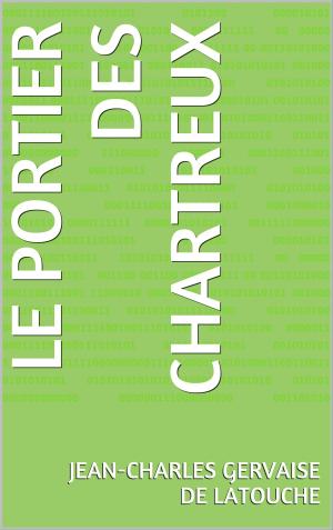 Cover of the book Le Portier des Chartreux by Ève Circé-Côté