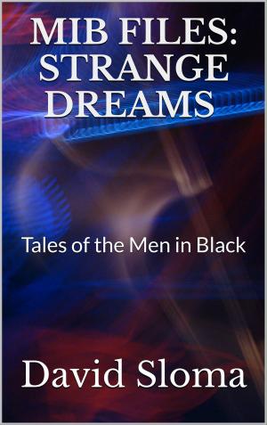 Cover of the book MIB Files: Strange Dreams by David Sloma