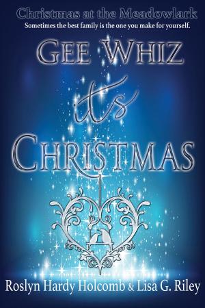 Cover of the book Gee Whiz, It’s Christmas by Roslyn Hardy Holcomb, Lisa G. Riley