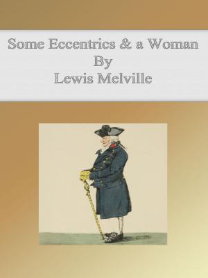Cover of the book Some Eccentrics & a Woman by J. Storer Clouston