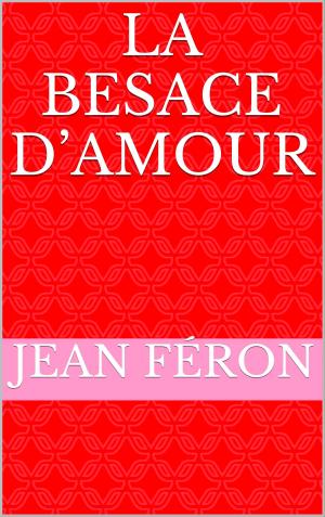 Cover of the book La besace d’amour by Honoré de Balzac
