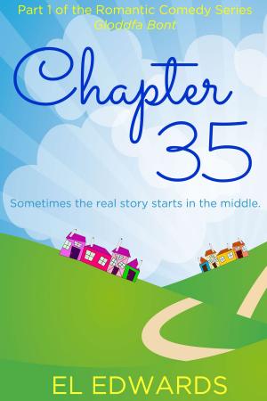 Cover of Chapter 35: Part one of the Gloddfa Bont romantic comedy series