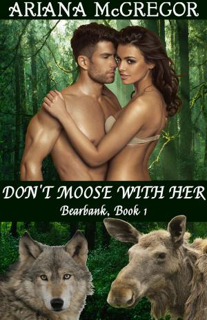 Cover of the book Don't Moose With Her by Misty Dietz