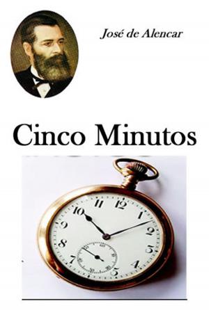 Cover of the book Cinco Minutos [Índice Ativo] by Lima Barreto