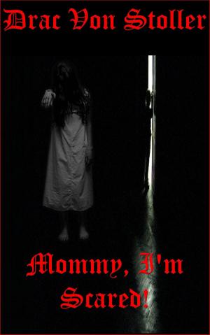 Cover of the book Mommy, I'm Scared! by Jacqueline Vick