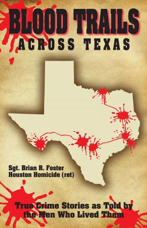 Cover of the book Blood Trails Across Texas by The Bureau Chiefs