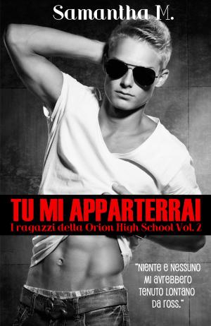 Cover of the book Tu Mi Apparterrai by Elisa Artemide