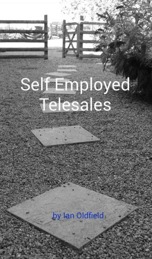 Cover of the book Self Employed Telesales by Dy Wakefield