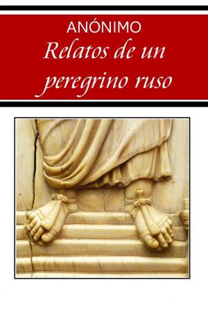 Cover of the book Relatos de un peregrino ruso by Rudyard Kipling