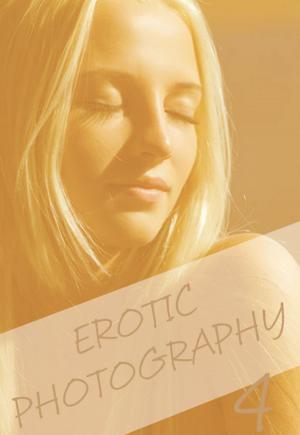 Cover of the book Erotic Photography Volume 4 - A sexy photo book by Brianna Moss