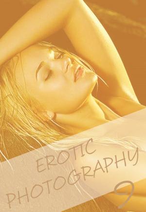 Cover of the book Erotic Photography Volume 9 - A sexy photo book by Mandy Tolstag, Emma Land, Gail Thorsbury