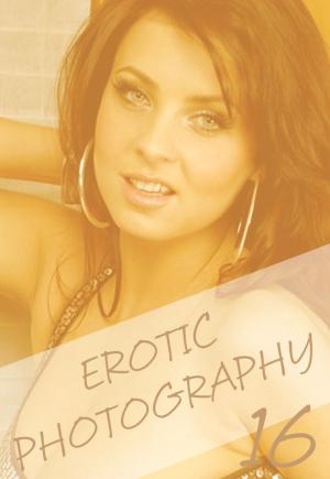 Cover of Erotic Photography Volume 16 - A sexy photo book