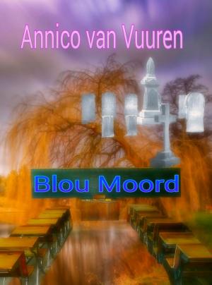 Cover of the book BLOU MOORD by Annico van Vuuren, Lukas van Vuuren