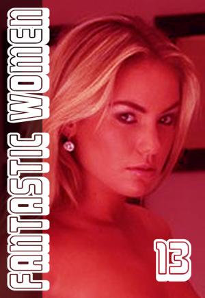 Cover of the book Fantastic Women Volume 13 - A sexy photo book by Emma Land