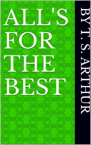 bigCover of the book All's for the Best by 